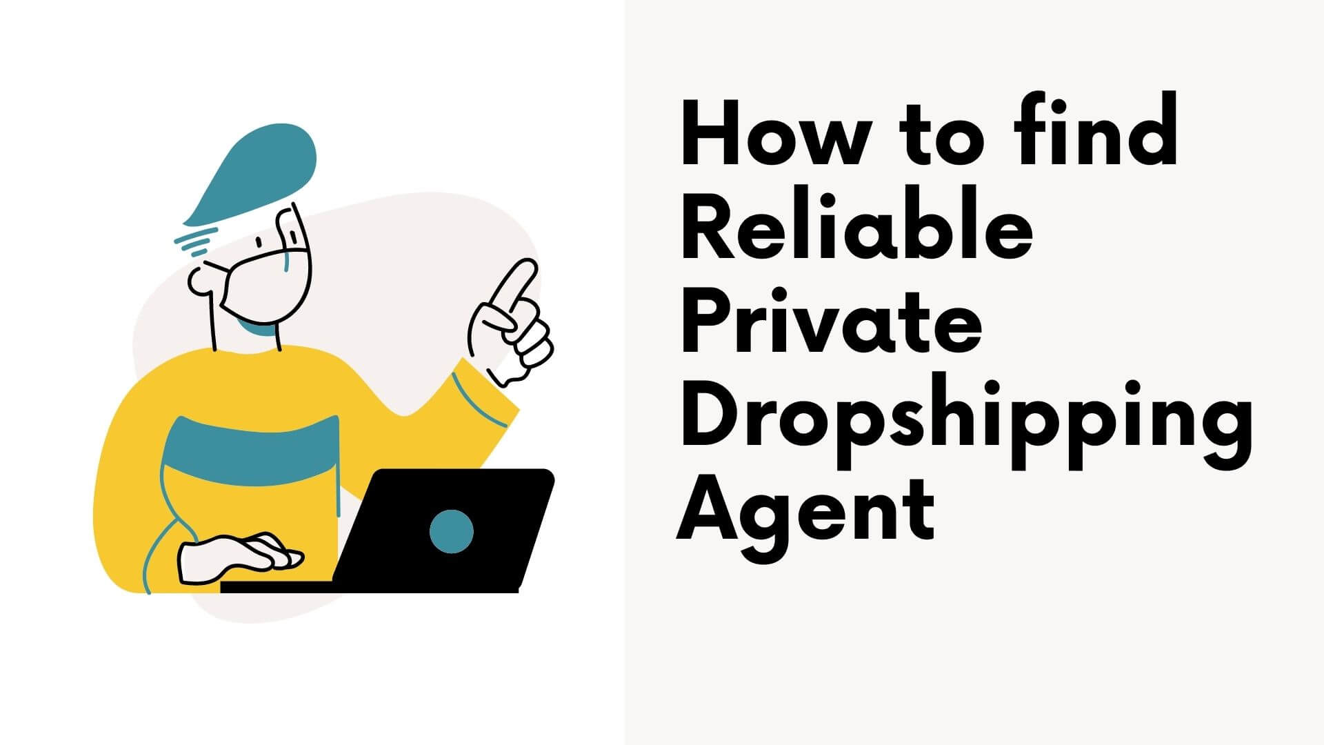 How to find Reliable Private Dropshipping Agent?
