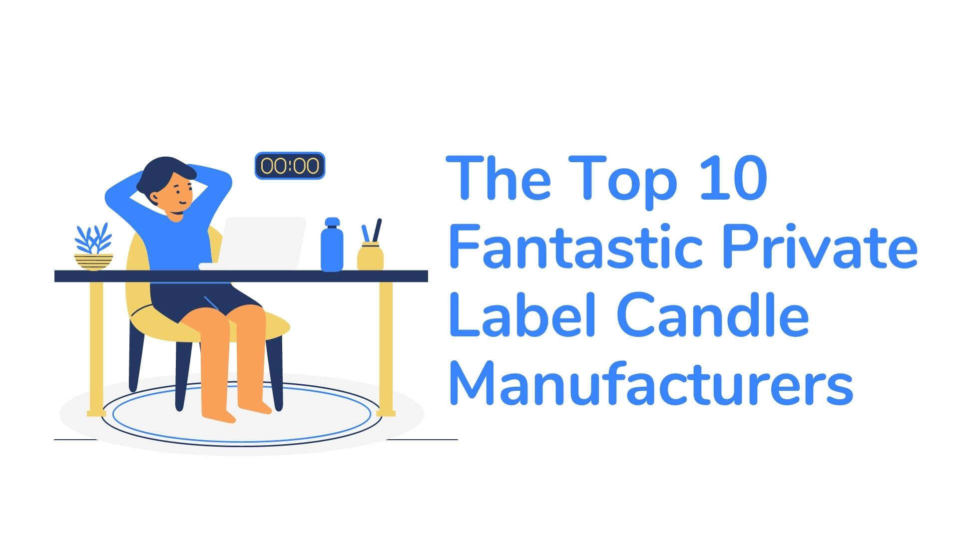 The Top 10 Fantastic Private Label Candle Manufacturers