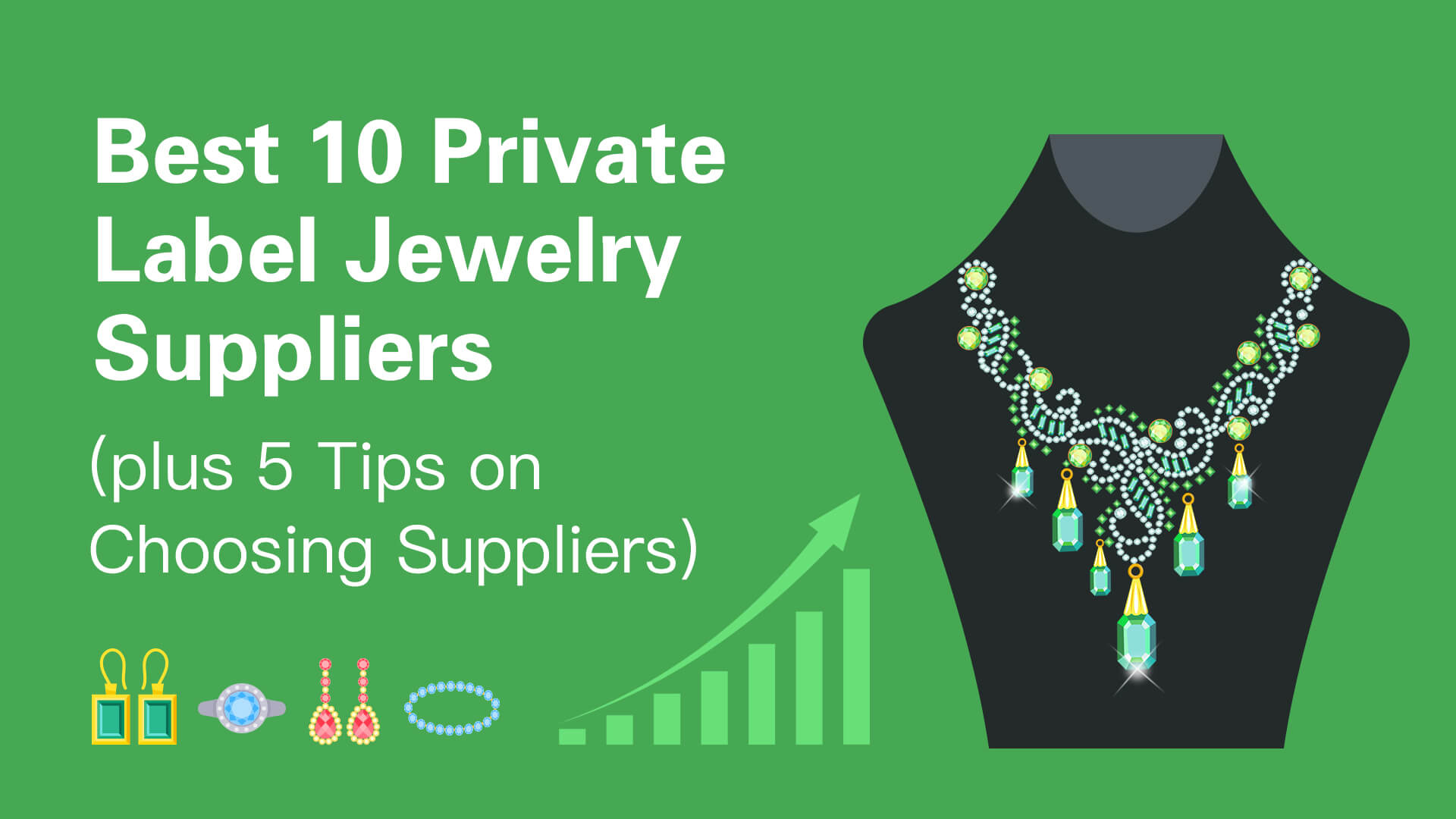 Best 10 Private Label Jewelry Suppliers (plus 5 Tips on Choosing Suppliers)