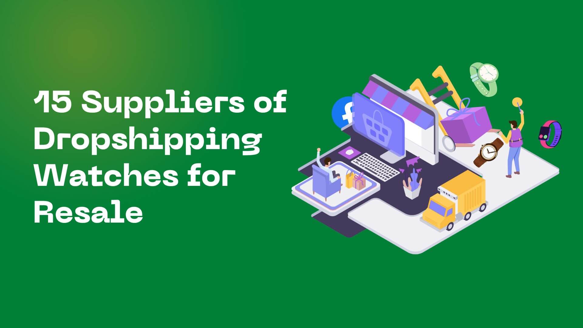 15 Suppliers of Dropshipping Watches for Resale